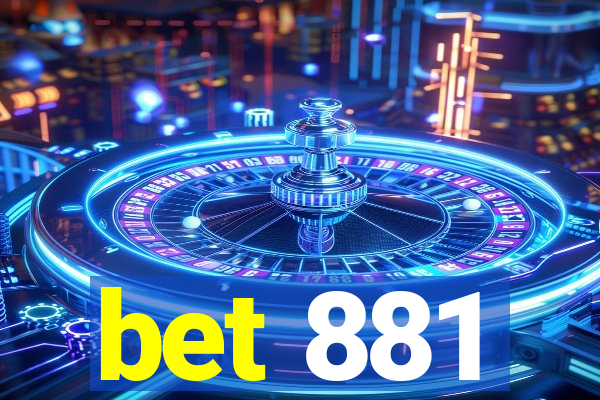 bet 881
